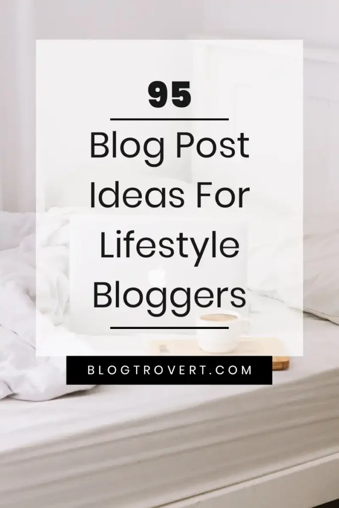 Lifestyle blog post ideas