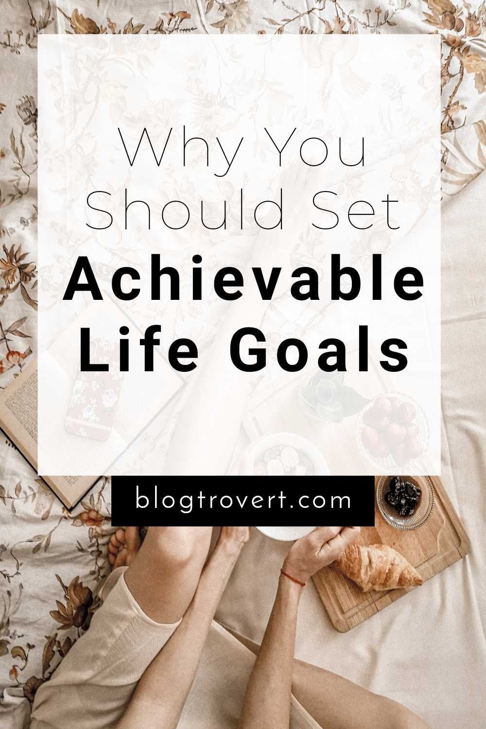 Why is it Important to set Realistic Goals? 8 Tips to get You Started 3