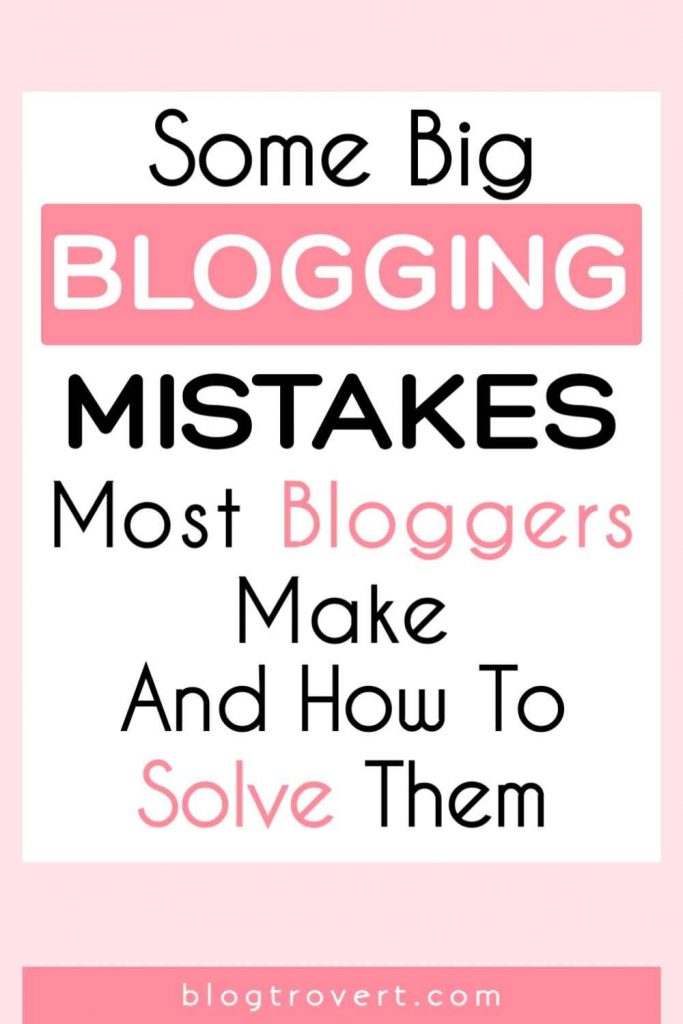 10 Blogging Mistakes You're Probably Making 1 Blogging Mistakes