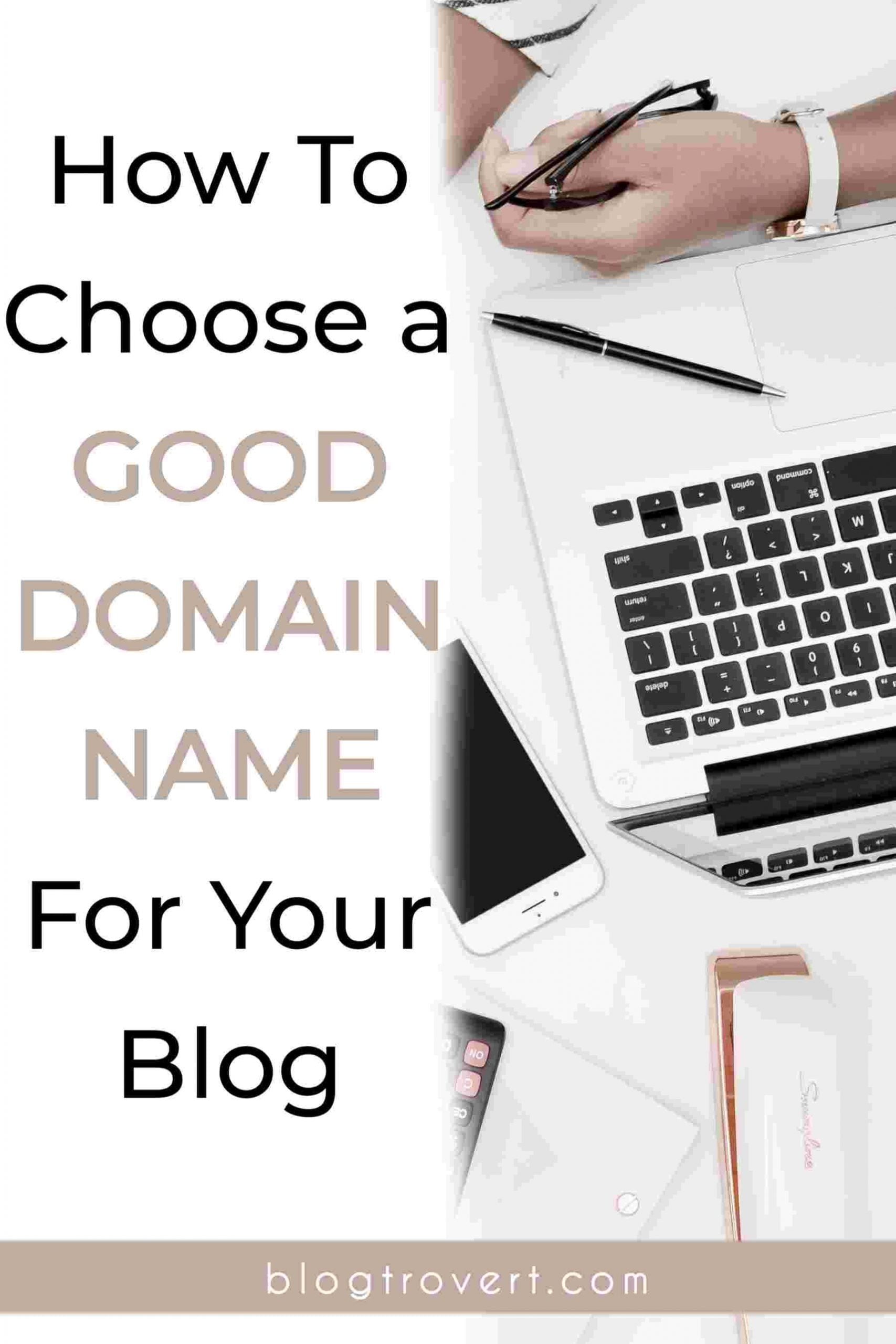 How To Choose a Good Domain Name For Your Blog; 13 Essential Tips 2