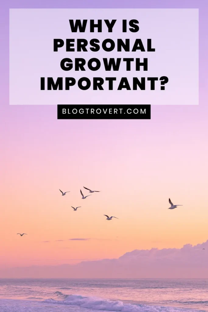 Why is personal growth important? 