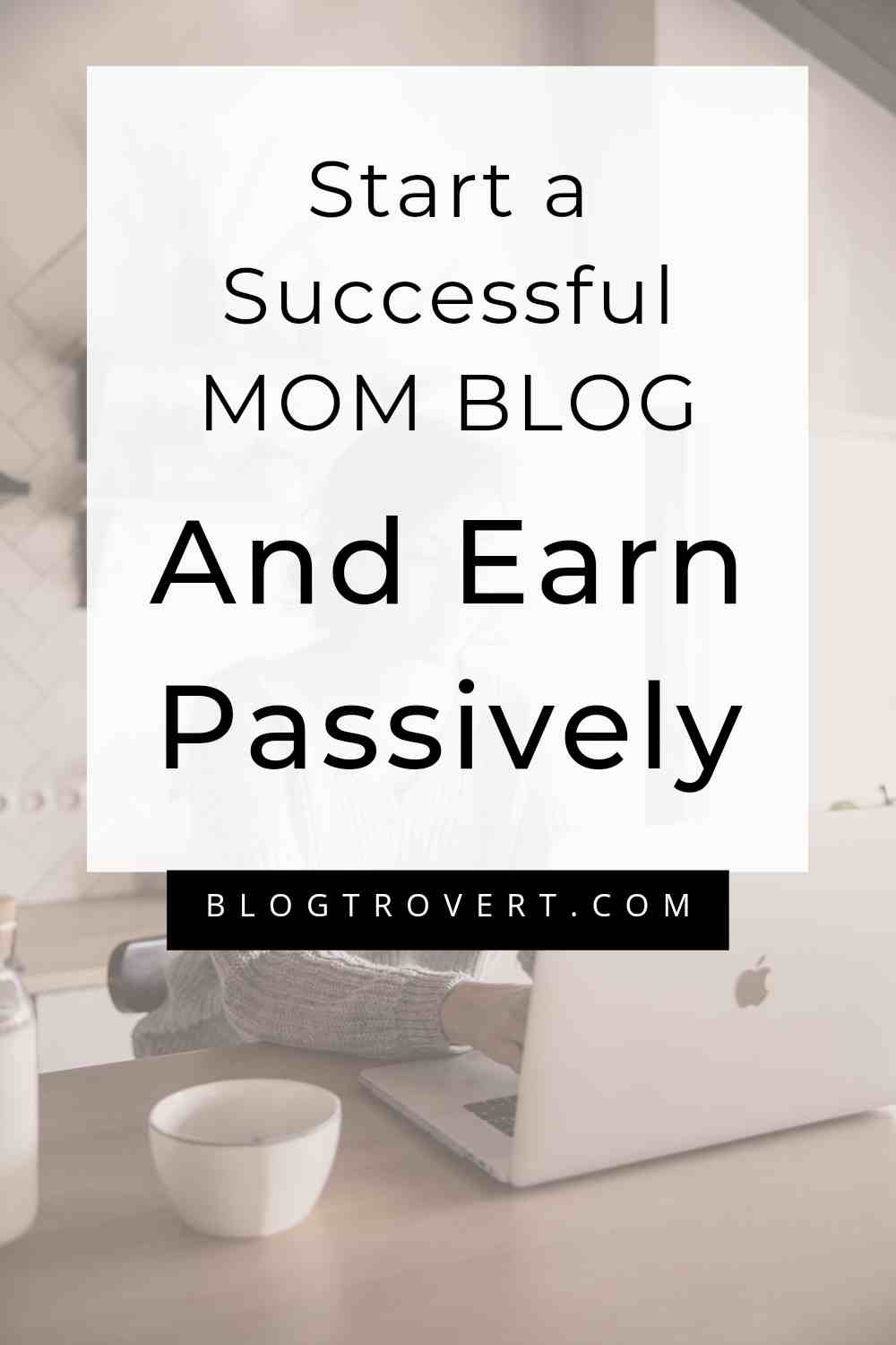 How to start a mom blog in [year] - Ultimate guide and success tips 5