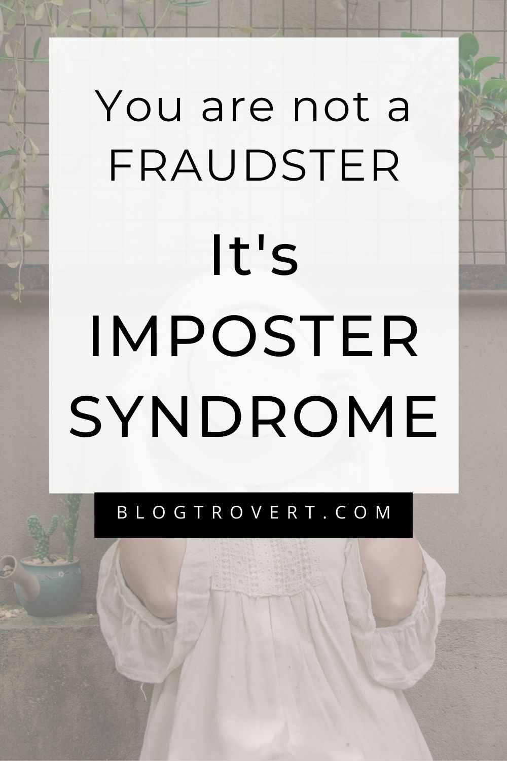 Imposter Syndrome: 6 Ways to Stop Undermining Your Efforts 2