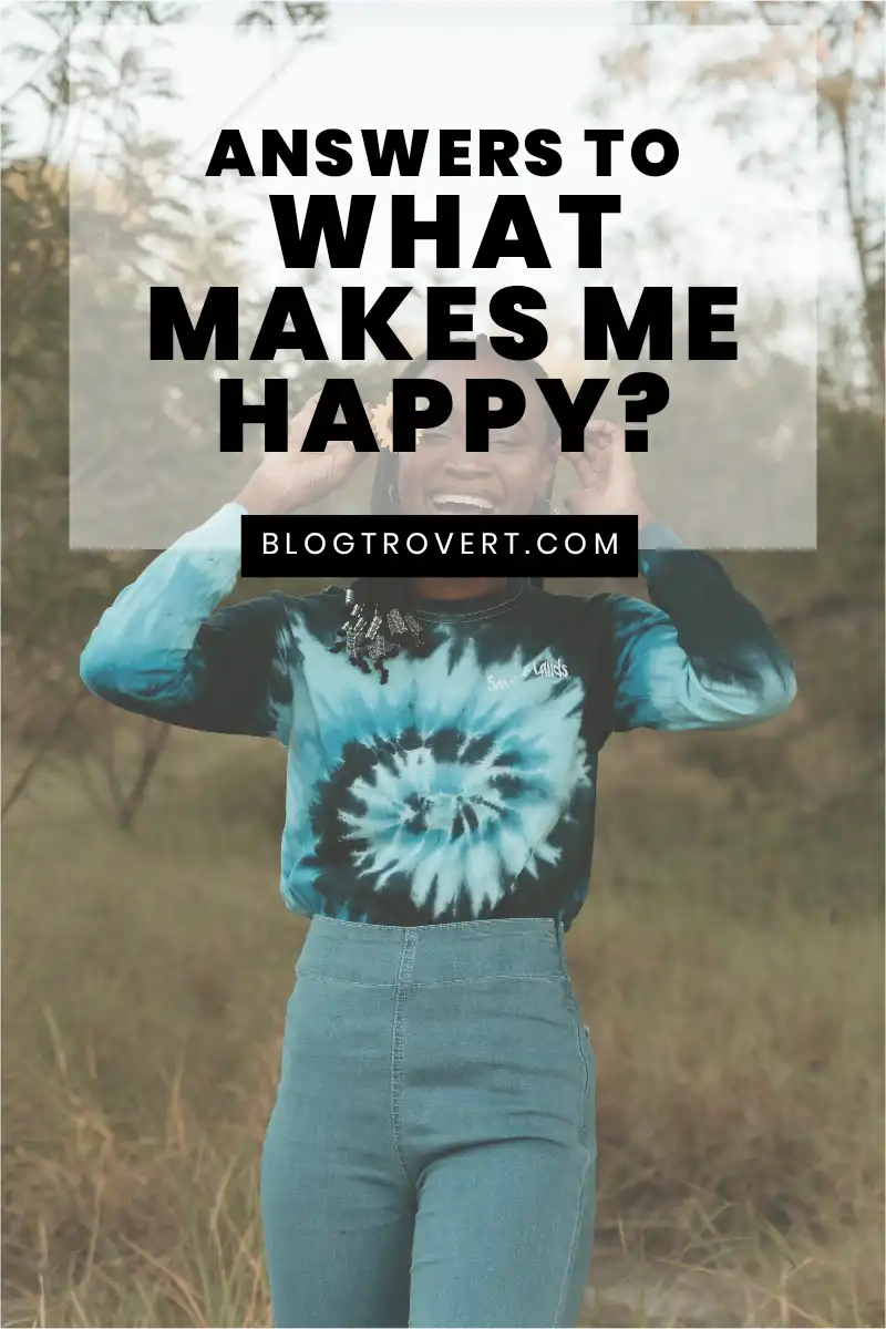 Answering The Question; What Makes Me Happy? 2