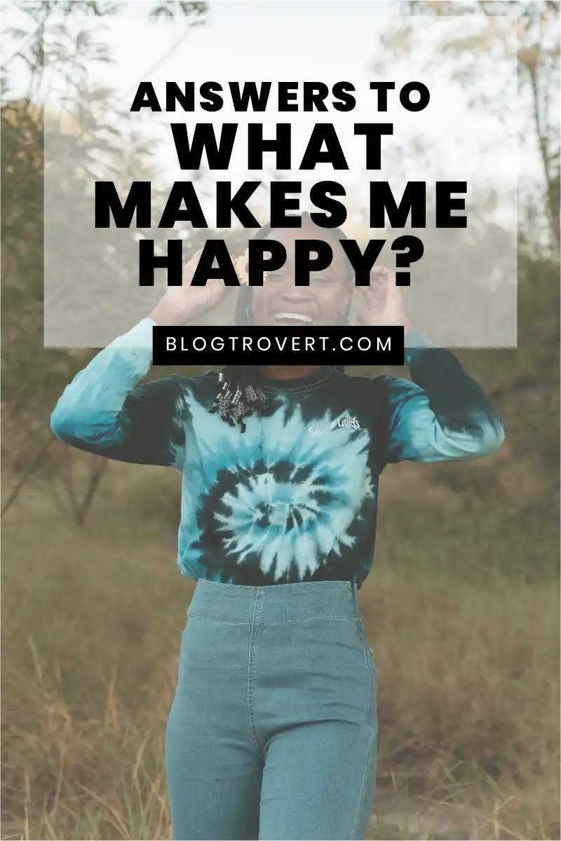 What makes you happy? 10+ helpful answers and more 1 What makes me happy?