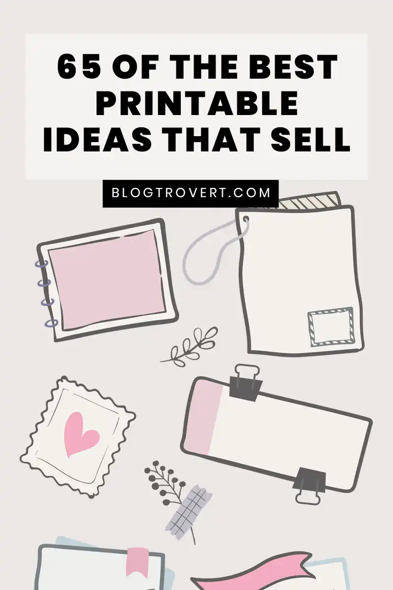 65 of the Best printable ideas to sell - helpful tips to create yours 3