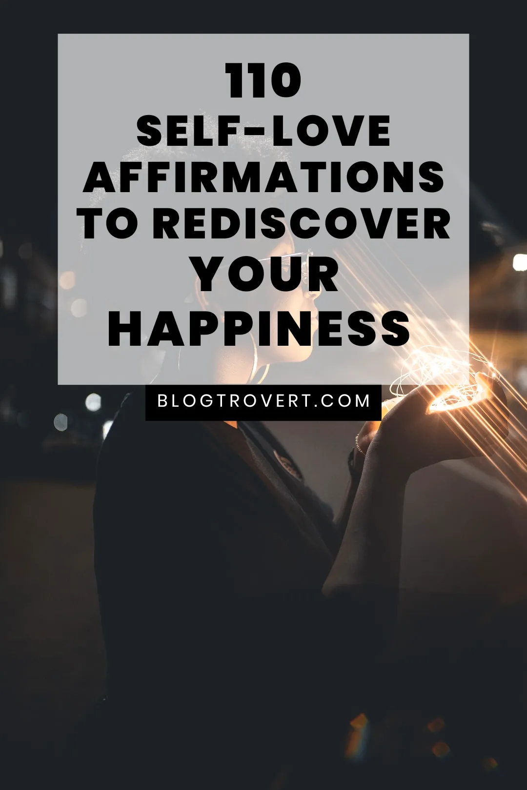 110 Positive Affirmations For Self-love To help you Rediscover Your Happiness 2
