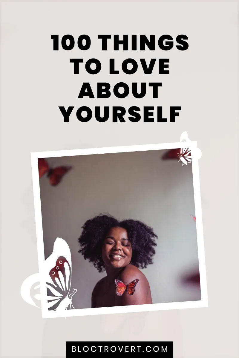 100 things to love about yourself - embrace your awesomeness 8