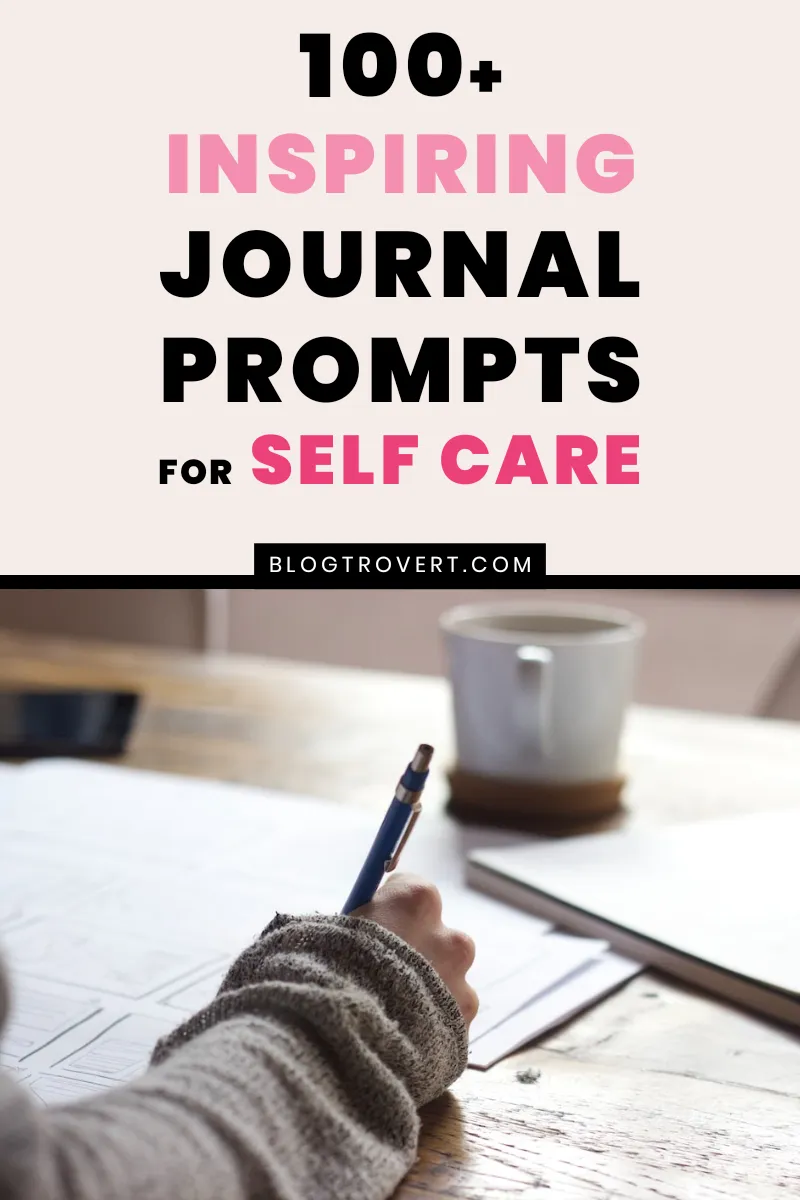 108 Inspiring Journal Prompts For Self-Care To Help You Balance Life And Happiness 3