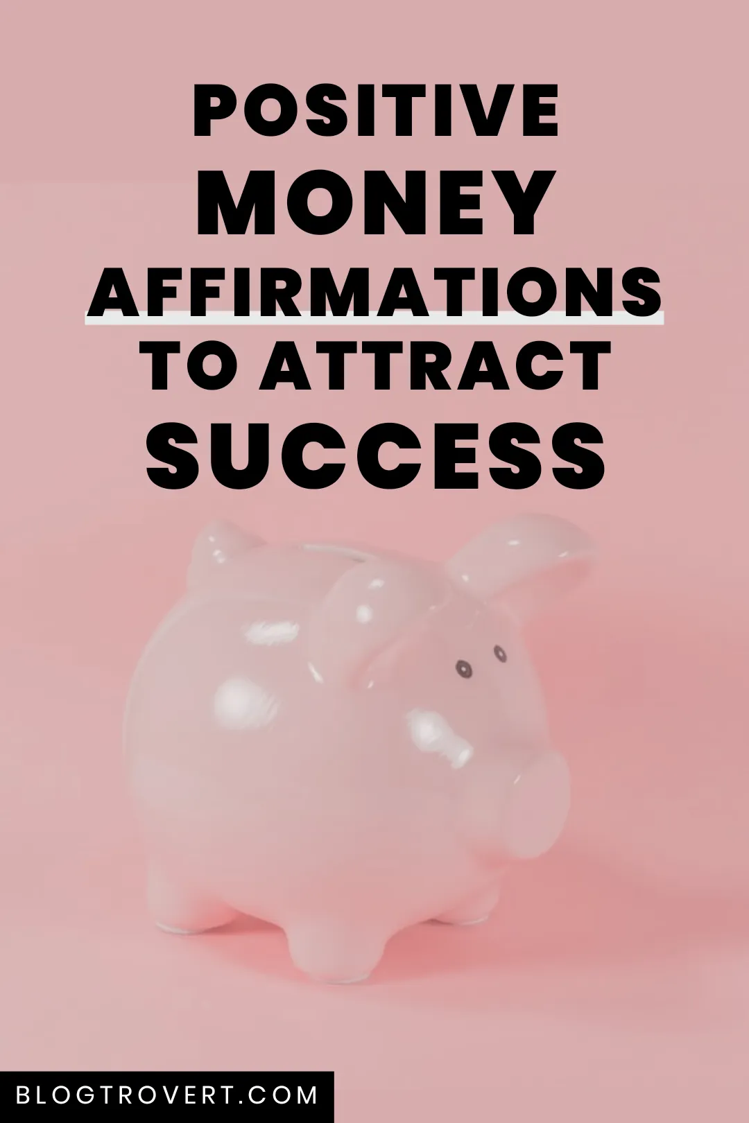 60 Positive Money Affirmations to attract Success and Abundance 2