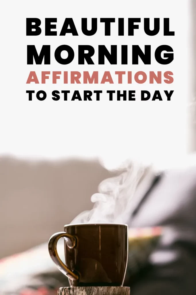 Positive morning affirmations to start the day