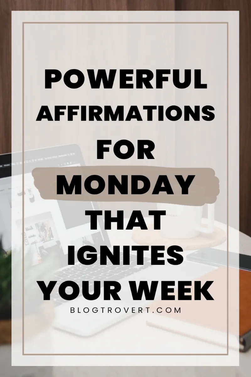 102 Powerful Monday Affirmations To Start The Week Off Right 5