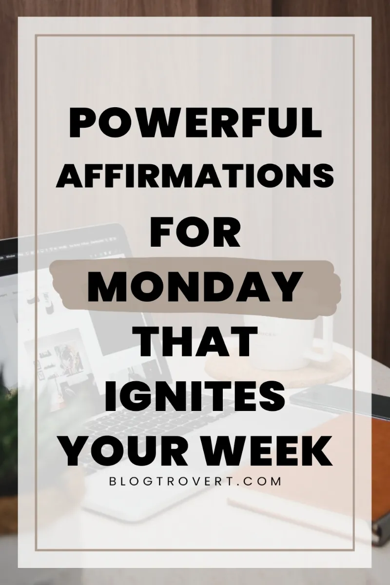 102 Powerful Monday Affirmations To Start The Week Off Right 4