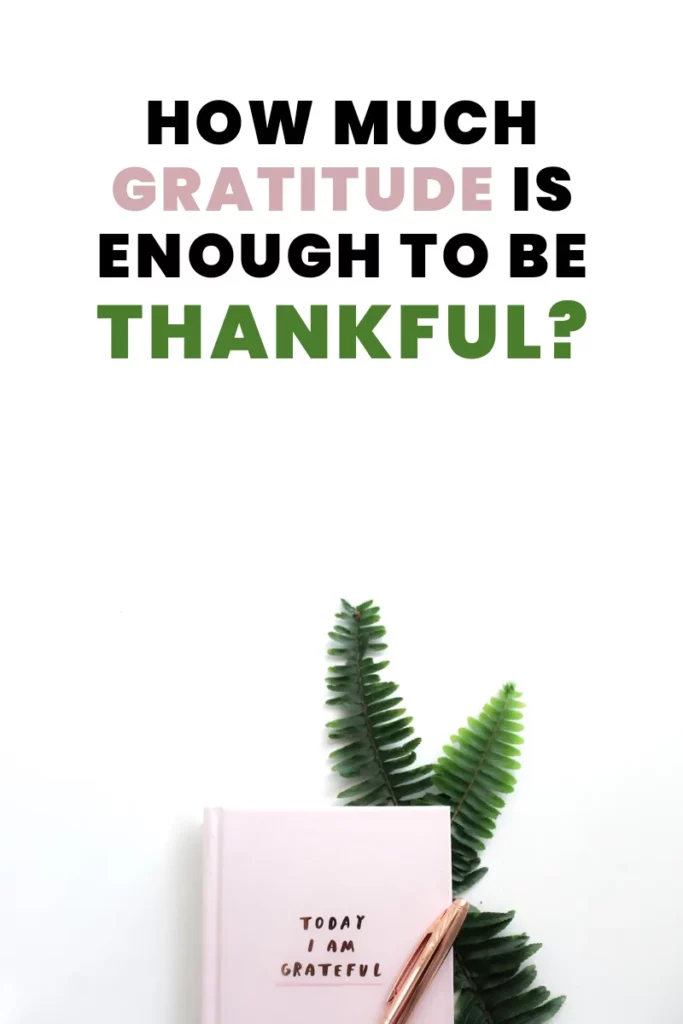 How much gratitude is enough