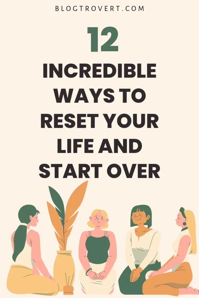 Reset your life and start over