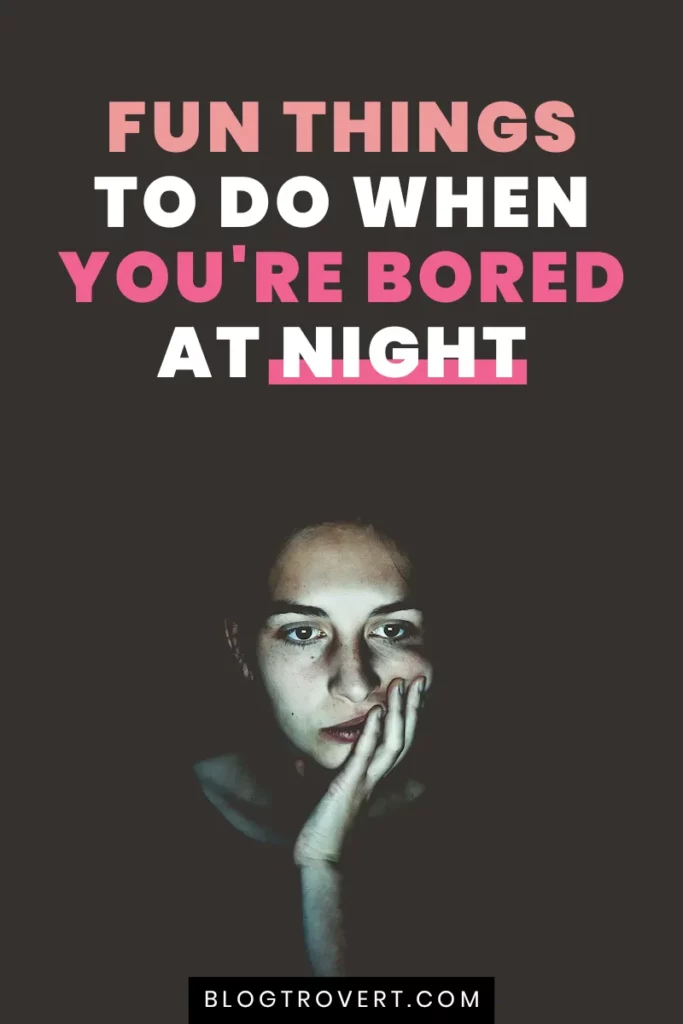 Things to do at night when bored
