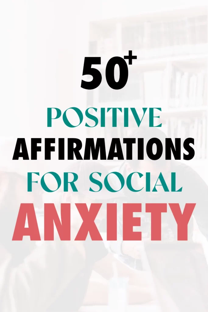 Positive affirmations for social anxiety