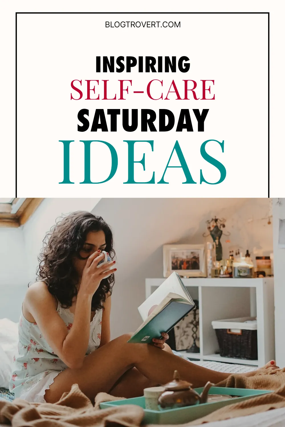 50+ amazing self-care Saturday ideas to try this weekend 4