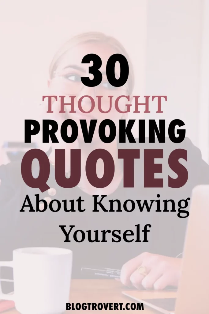 Thought-provoking quotes about Knowing Yourself