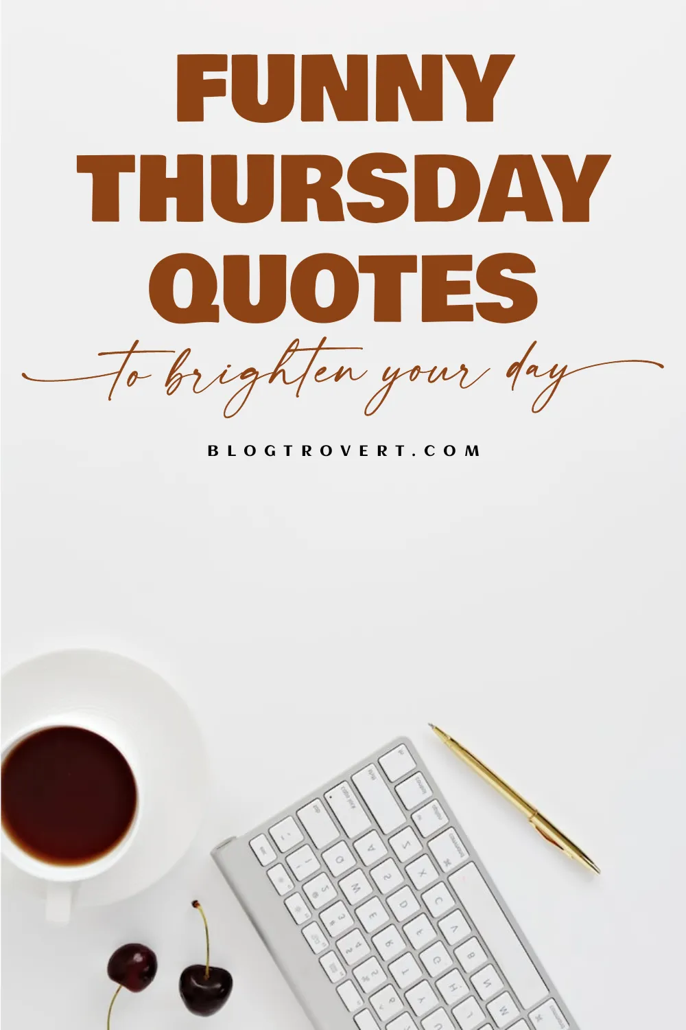 70 Funny Thursday Quotes to Brighten Your Day 26