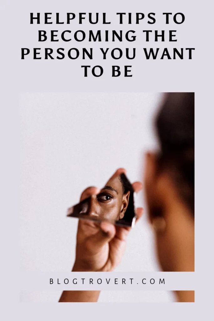 How to become the person you want to be