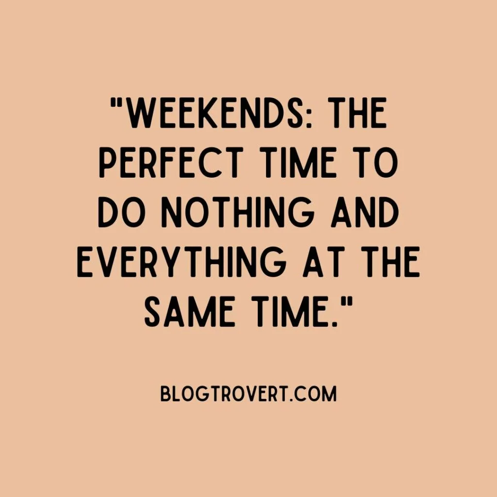 153 funny Saturday quotes to crack up your weekend 20 Fun weekend quotes