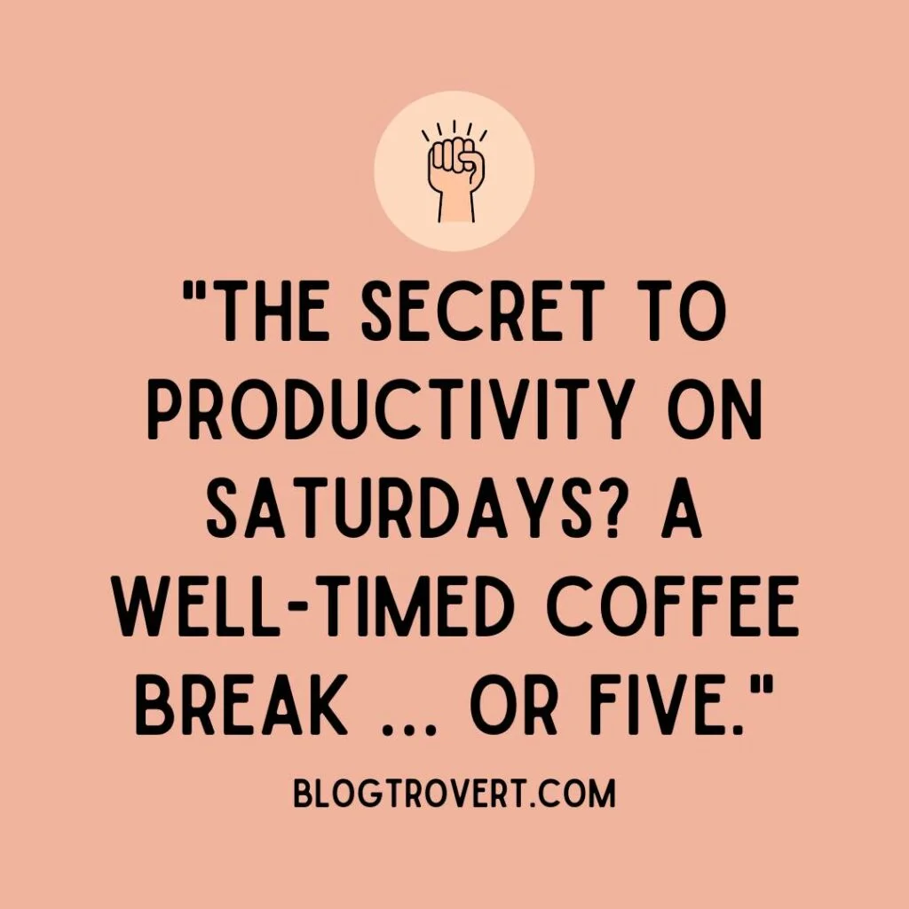 153 funny Saturday quotes to crack up your weekend 10 Funny Saturday motivational quotes