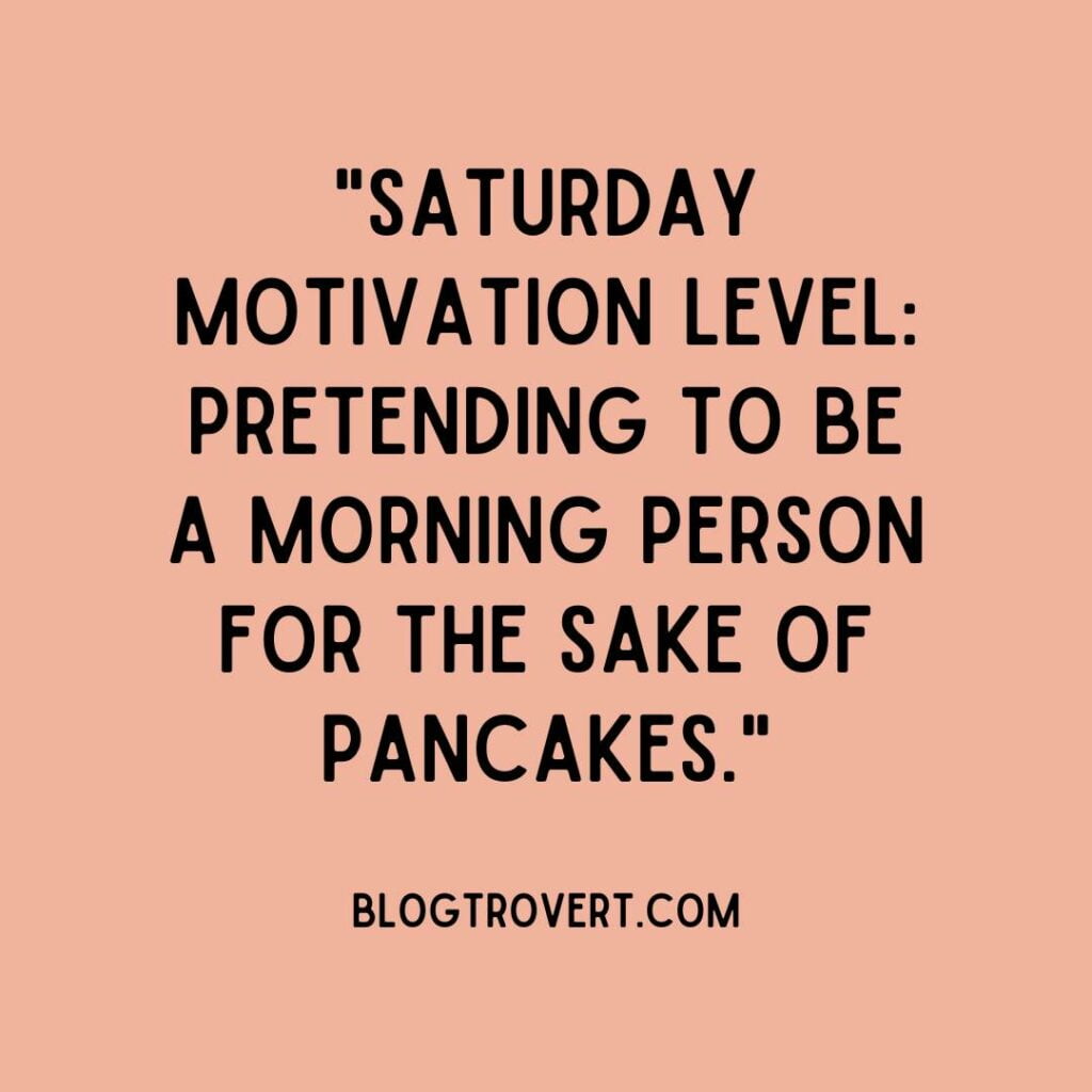 Funny Saturday motivational quotes