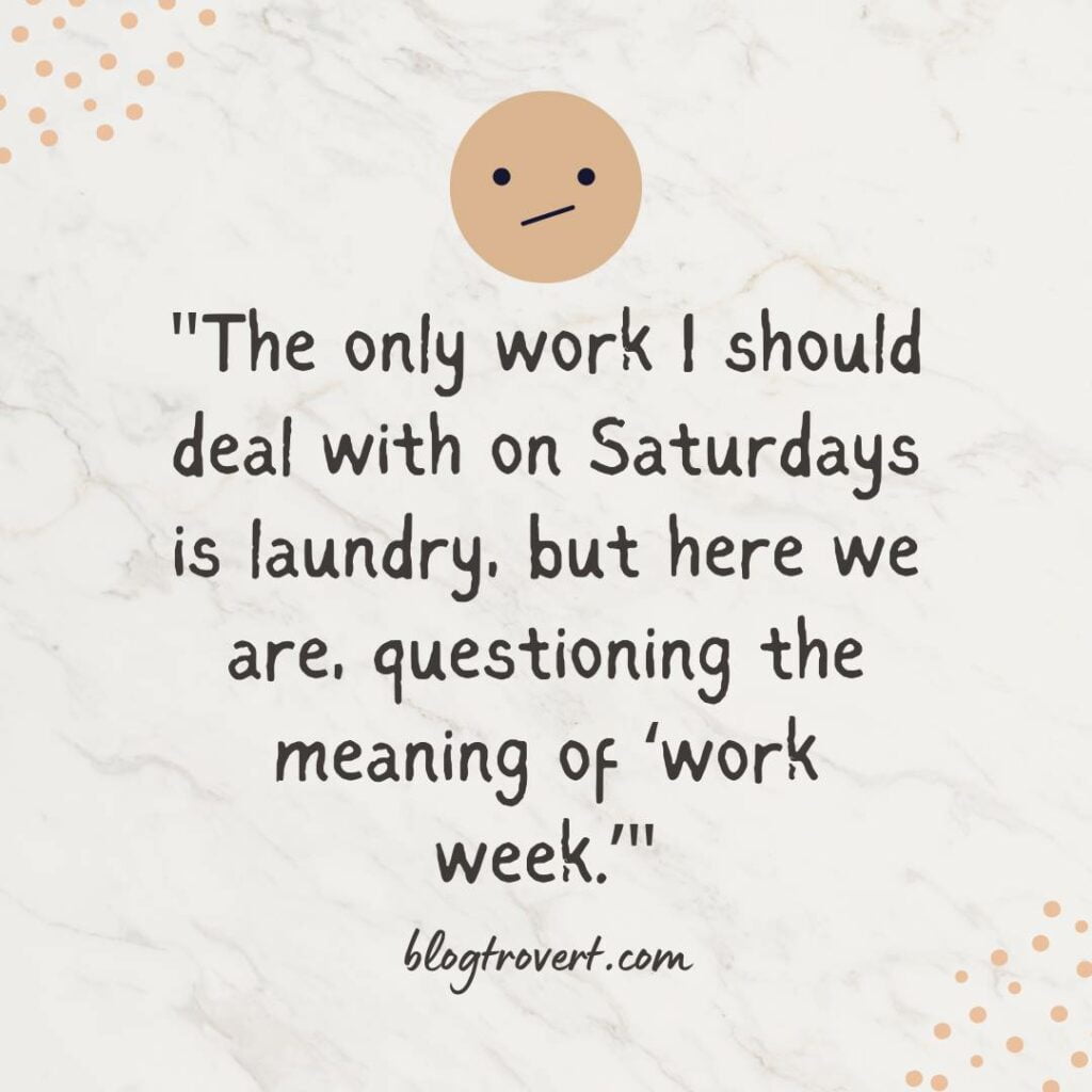Funny Saturday work quotes