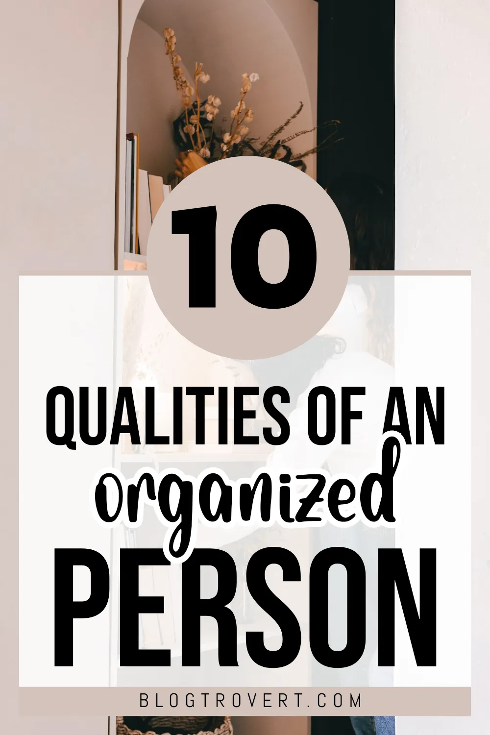 10 Importance of being organized - characteristics of an organized person 1