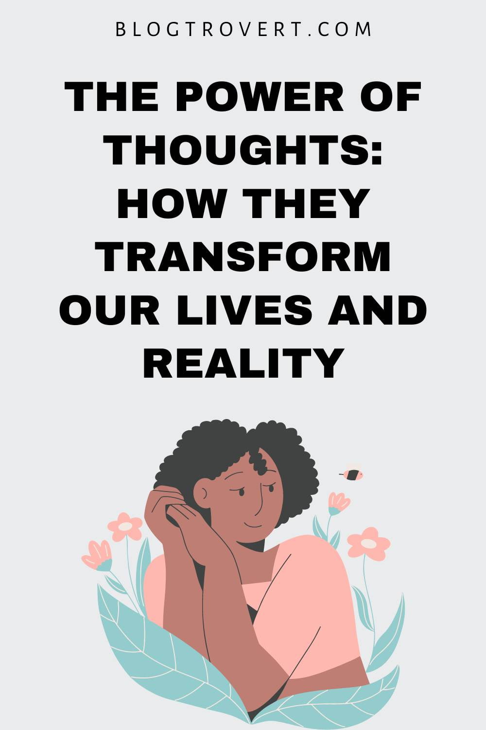 The power of thoughts: how they transform our lives and reality 1