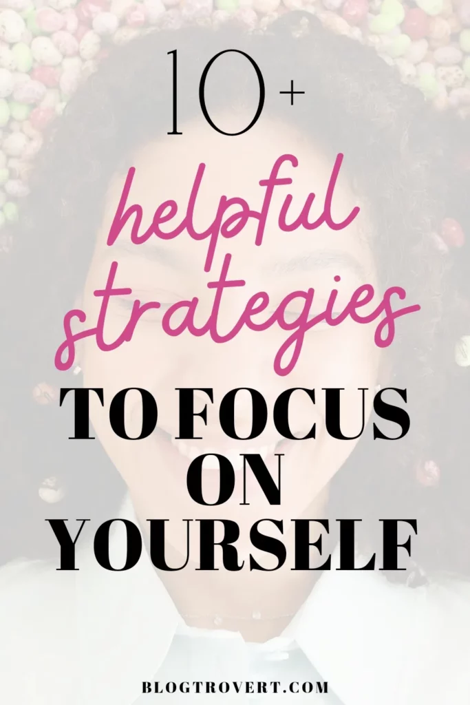 How to focus on yourself