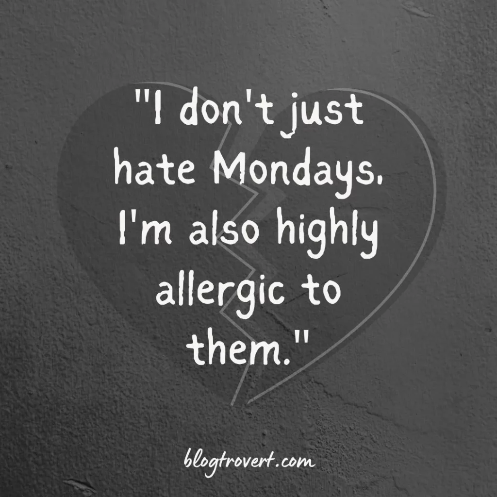 Funny I hate Monday Quotes