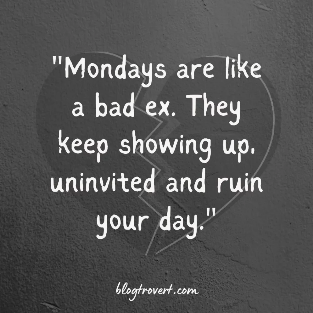 Funny I hate Monday Quotes