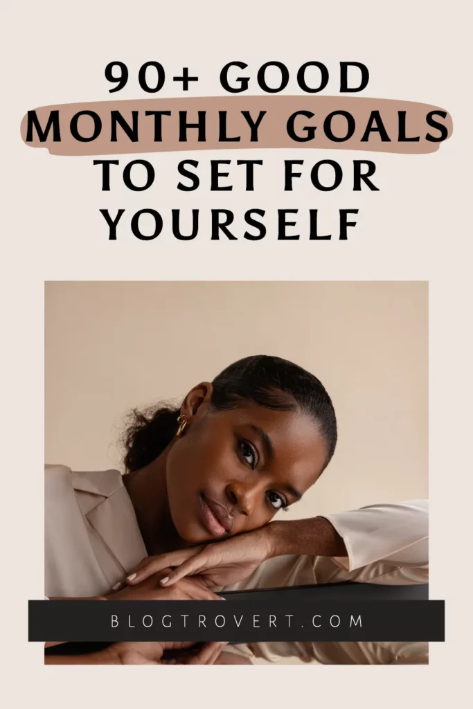 Good monthly goals to set for yourself