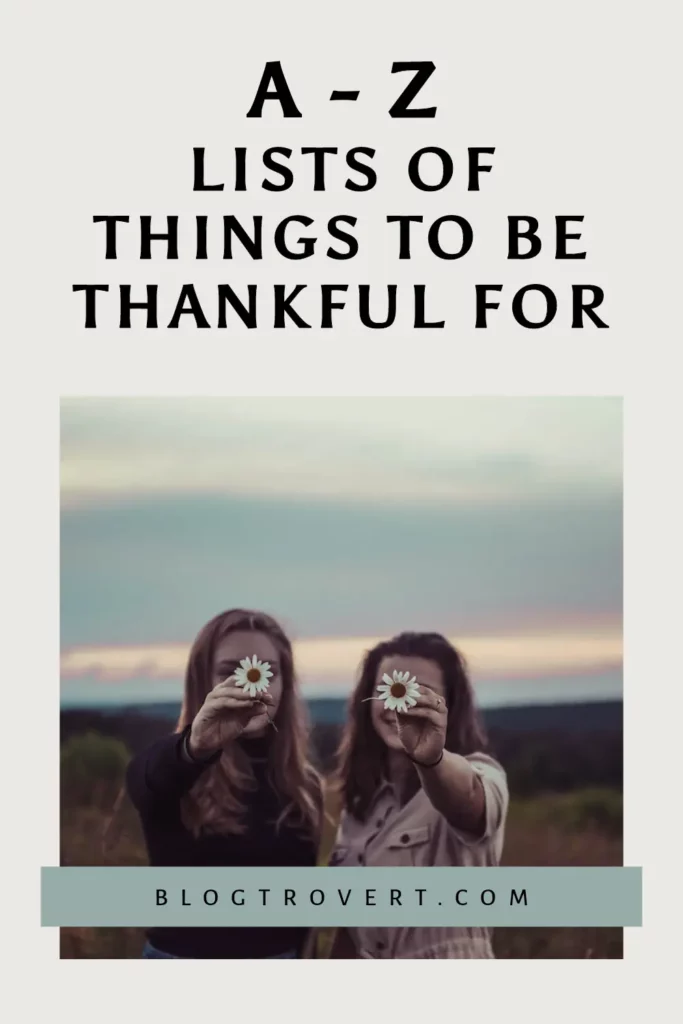 A-Z unique gratitude list ideas - 100 things to be thankful for