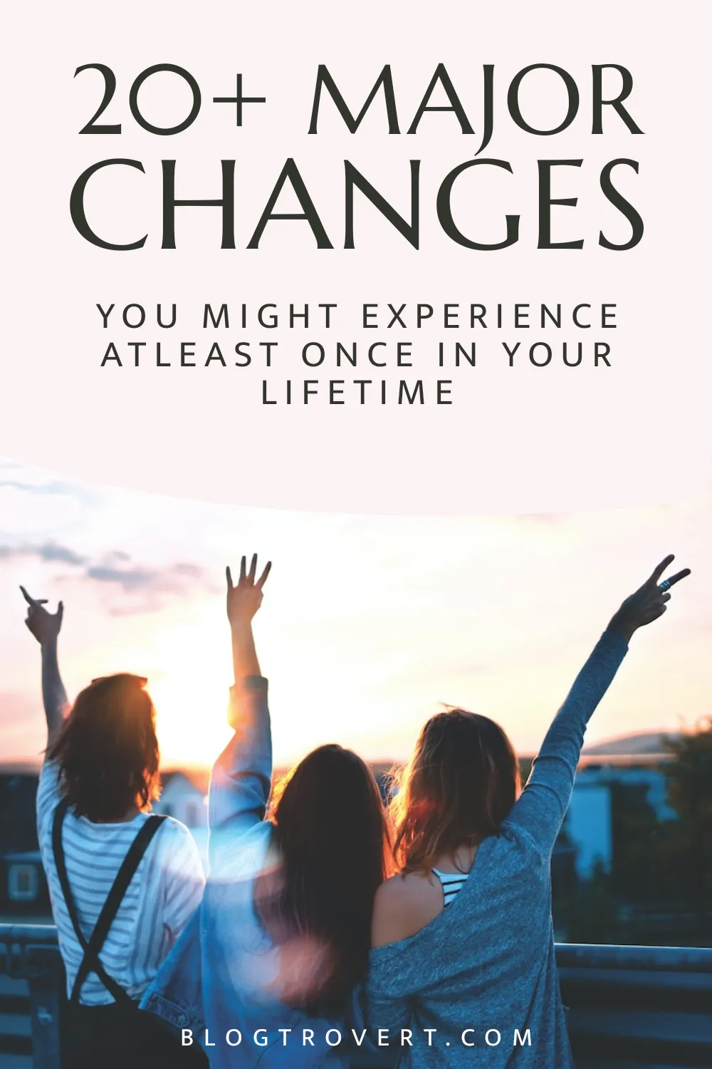 28 major changes in life - helpful tips to navigate them 4