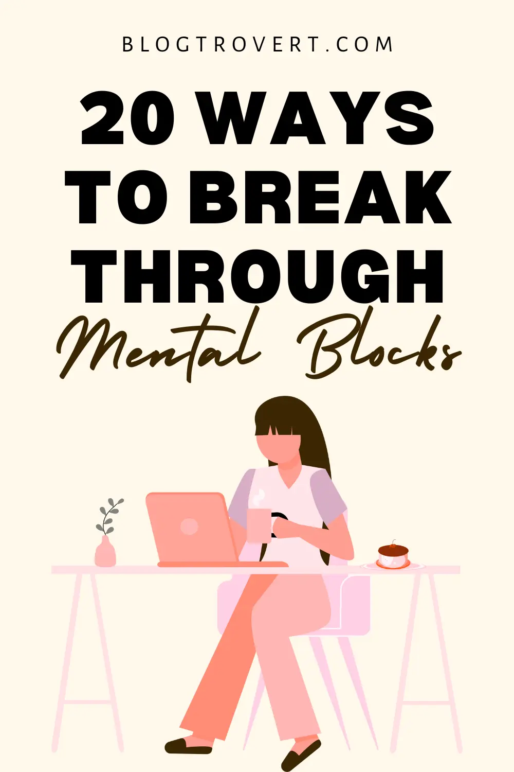 20 ways to eliminate mental blocks that keep you stuck