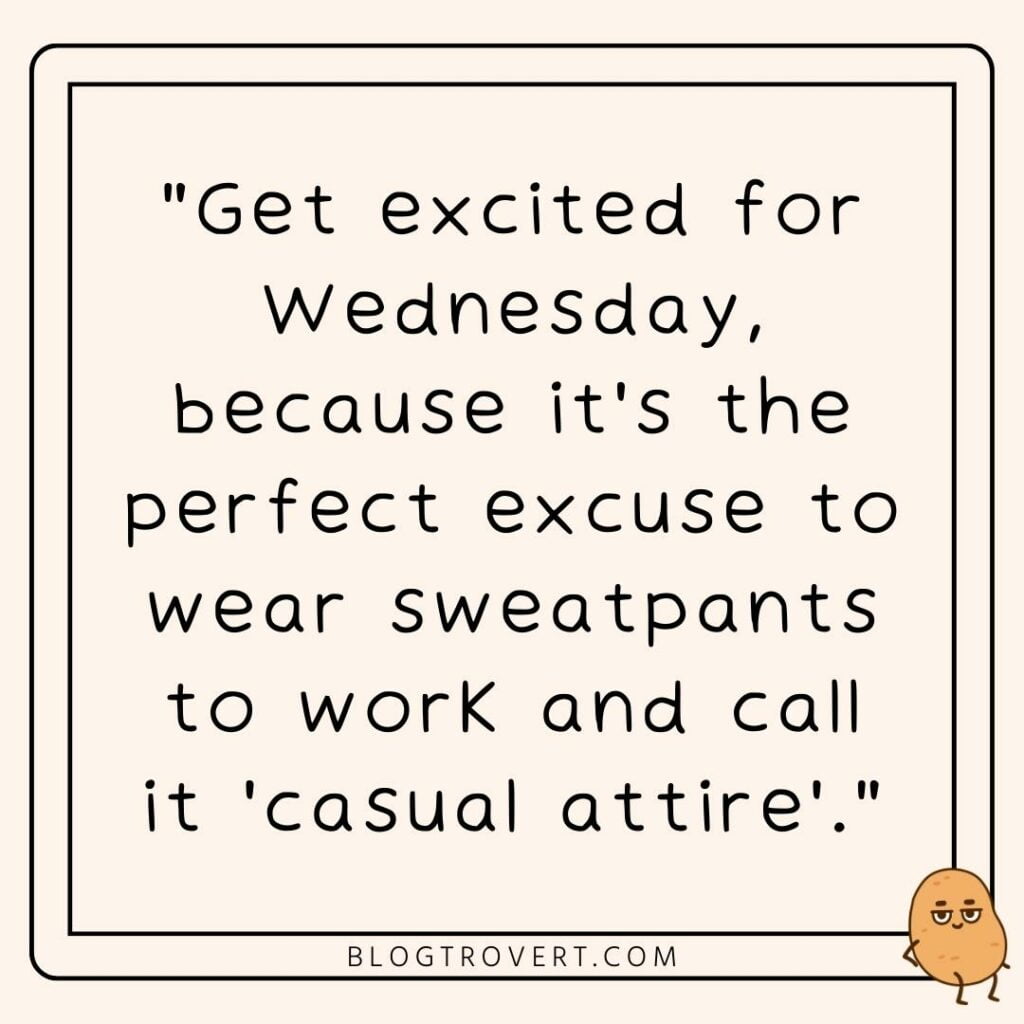 80+ funny Wednesday quotes to get you through the hump day 8